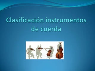 Clasificación instrumentos de cuerda 