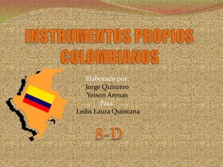 Elaborado por: 
Jorge Quintero 
Yeison Arenas 
Para: 
Ledis Laura Quintana 
 