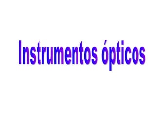 Instrumentos ópticos 