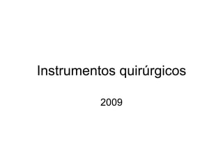 Instrumentos quirúrgicos 2009 