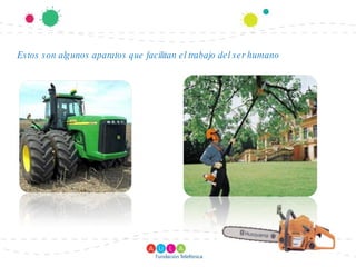 Estos son algunos aparatos que facilitan el trabajo del ser humano 