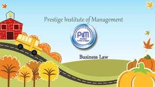 Prestige Institute of Management
Business Law
 