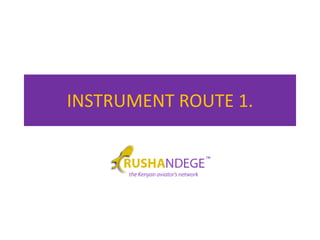 INSTRUMENT ROUTE 1. 