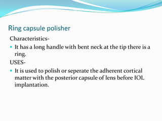 Used to hold the IOL .