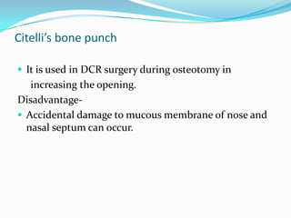 Posterior end of loop is continuous with hollow handle to which infusion set is attached.USES-It is used to deliver nucleus by introducing this vectis from tunnel and applying counter pressure at 12 o clock position.