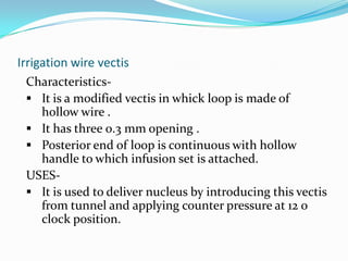 Crescent KnifeCharacteristics-It is blunt tipped which has a cut splittinf action at the tip and both the sides.