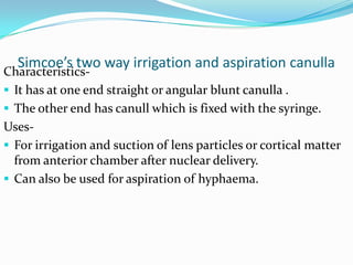 KeratomeCharacteristics-It has a thin diamond shape blade with a sharp apex and two cutting edge.