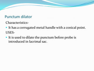 Can also be used for aspiration of hyphaema.