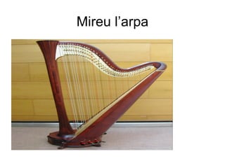 Mireu l’arpa 