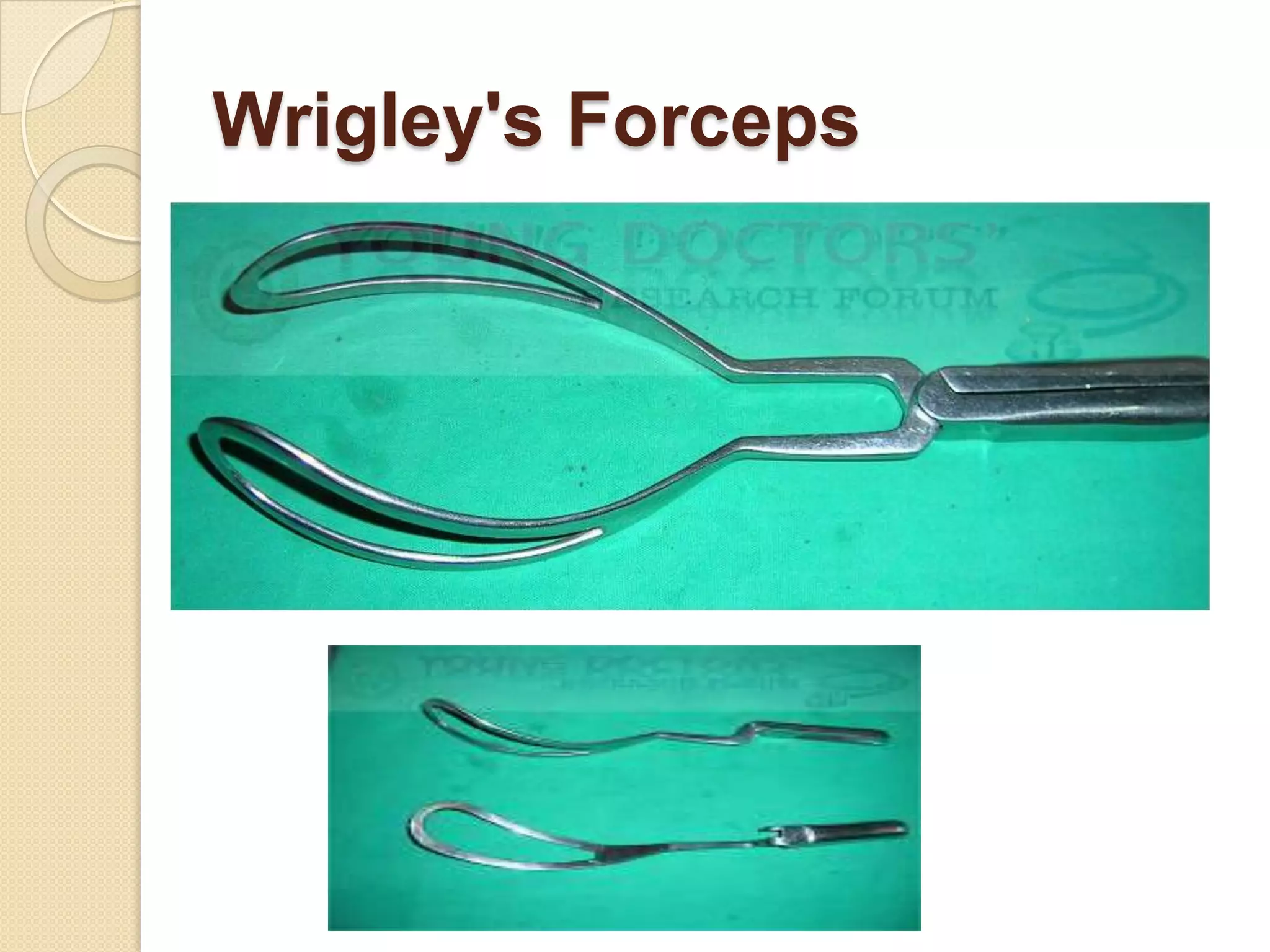Wrigley's Forceps
 