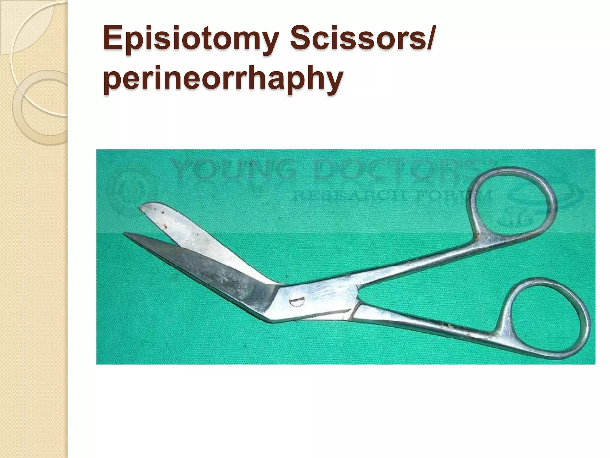Episiotomy Scissors/
perineorrhaphy
 