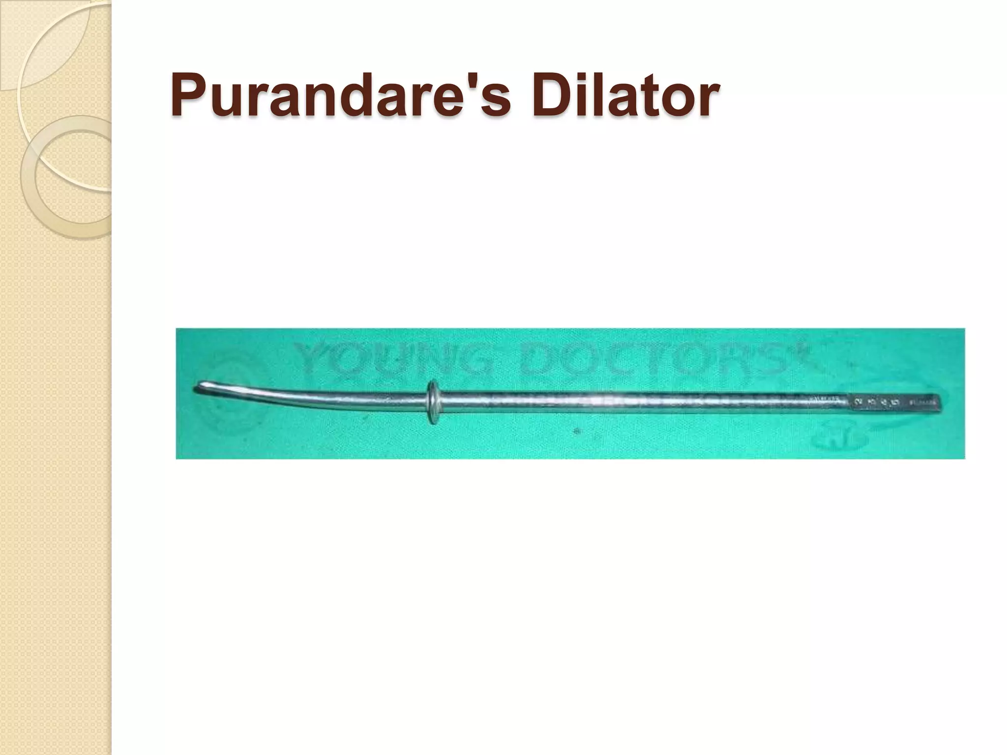 Purandare's Dilator
 