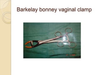 Barkelay bonney vaginal clamp
 