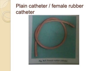 Plain catheter / female rubber
catheter
 