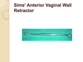 Sims' Anterior Vaginal Wall
Retractor
 