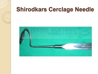 Shirodkars Cerclage Needle
 