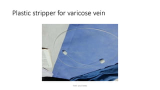 Varicose vein
TONY 2010 MBBS
 