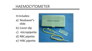 HAEMOCYTOMETER
 