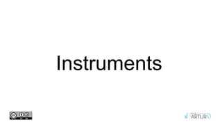 Instruments
 