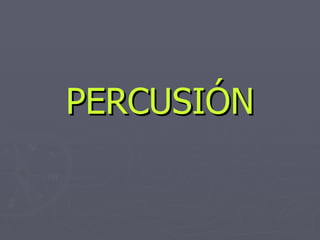 PERCUSIÓN 