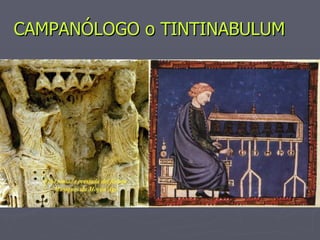 CAMPANÓLOGO o TINTINABULUM   