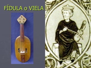 FÍDULA o VIELA 