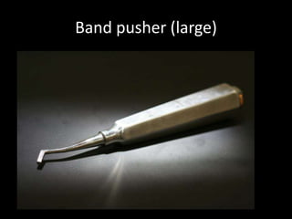 Band pusher (large)
 
