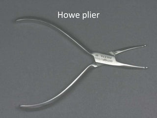 Howe plier
 