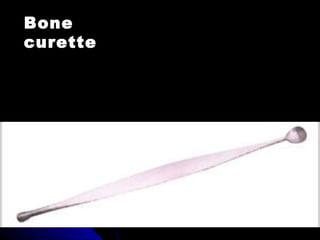 Bone
curette
 