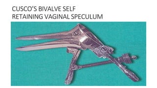 CUSCO’S BIVALVE SELF
RETAINING VAGINAL SPECULUM
 