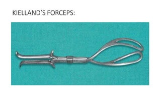 KIELLAND’S FORCEPS:
 