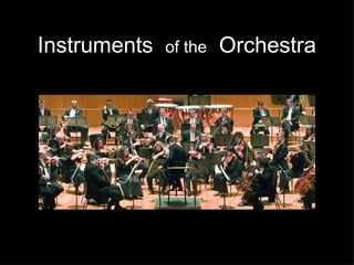 Instruments  of the   Orchestra 