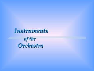 Instruments    of the    Orchestra   