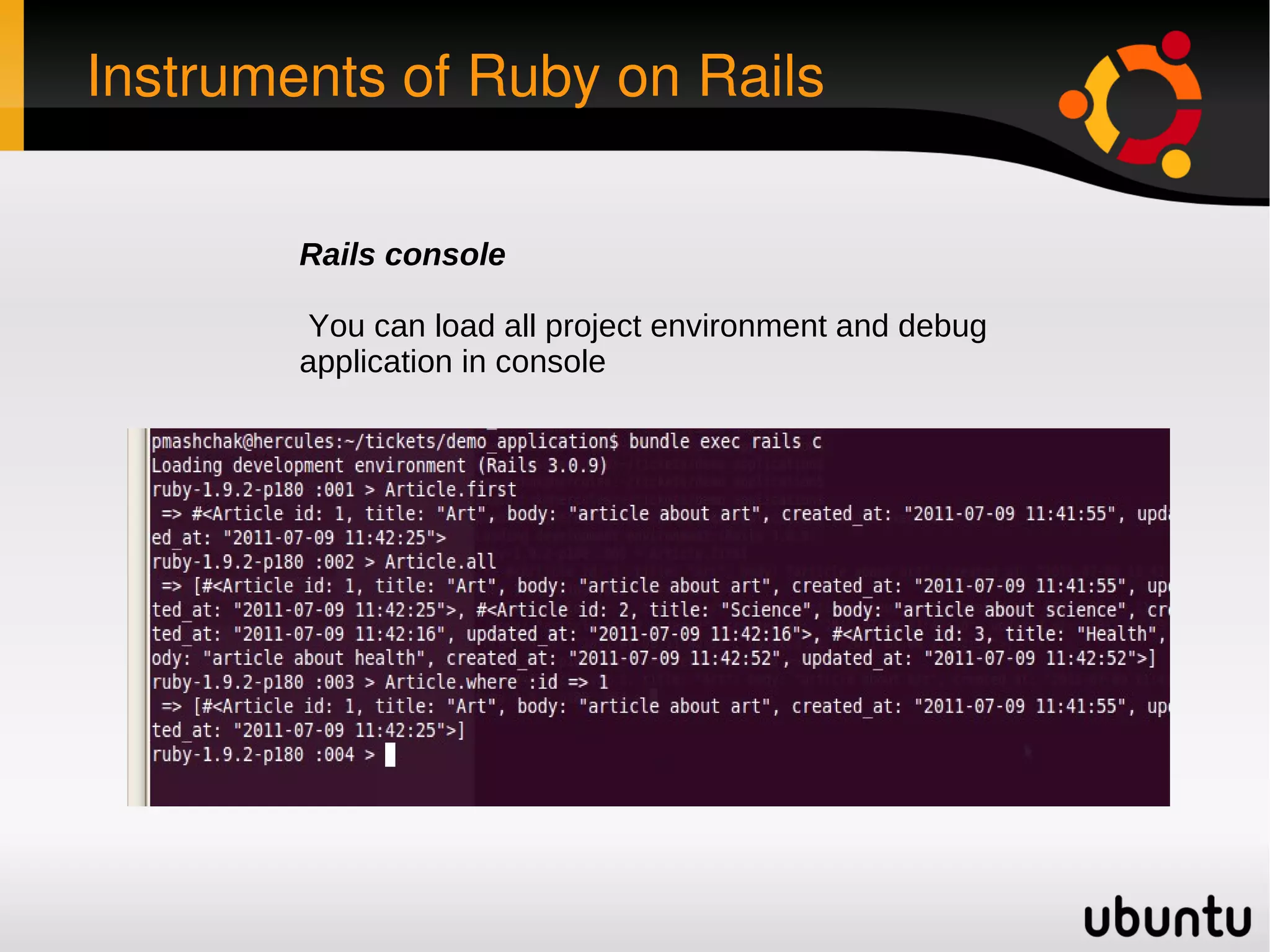 Ruby on Rails in corporate all of these. 
