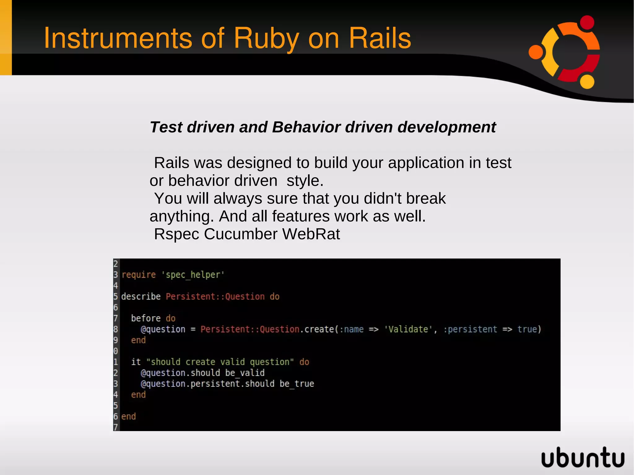 Ruby on Rails incorporate all of these. It's modular. With supplied plugins and gems you can build multi-level application. Just add source. http://gems.rubyforge.org/ 