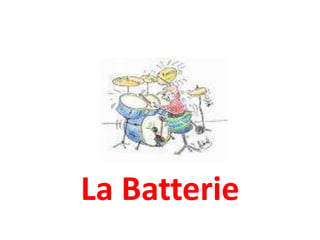 La Batterie