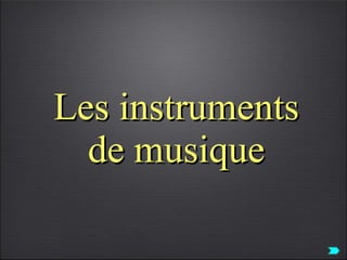 Les instruments de musique 