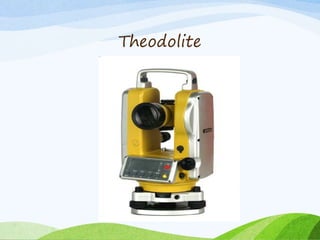 Theodolite
 
