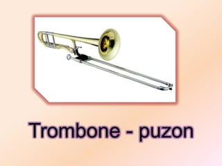 Trombone - puzon
 