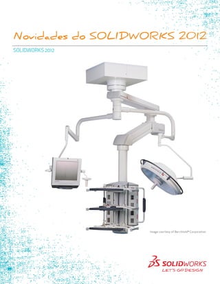 Novidades do SOLIDWORKS 2012
SOLIDWORKS 2012
 