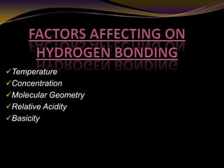 Temperature
Concentration
Molecular Geometry
Relative Acidity
Basicity
 