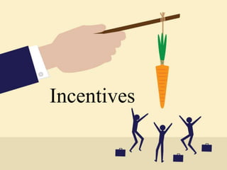 Incentives
 