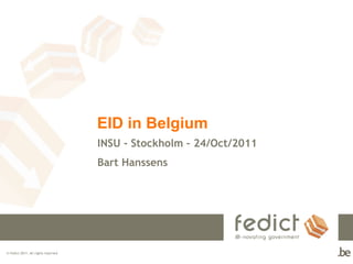 EID in Belgium INSU - Stockholm – 24/Oct/2011  Bart Hanssens 