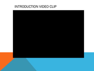 INTRODUCTION VIDEO CLIP
 