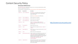 Content Security Policy 
http://content-security-policy.com/ 
 