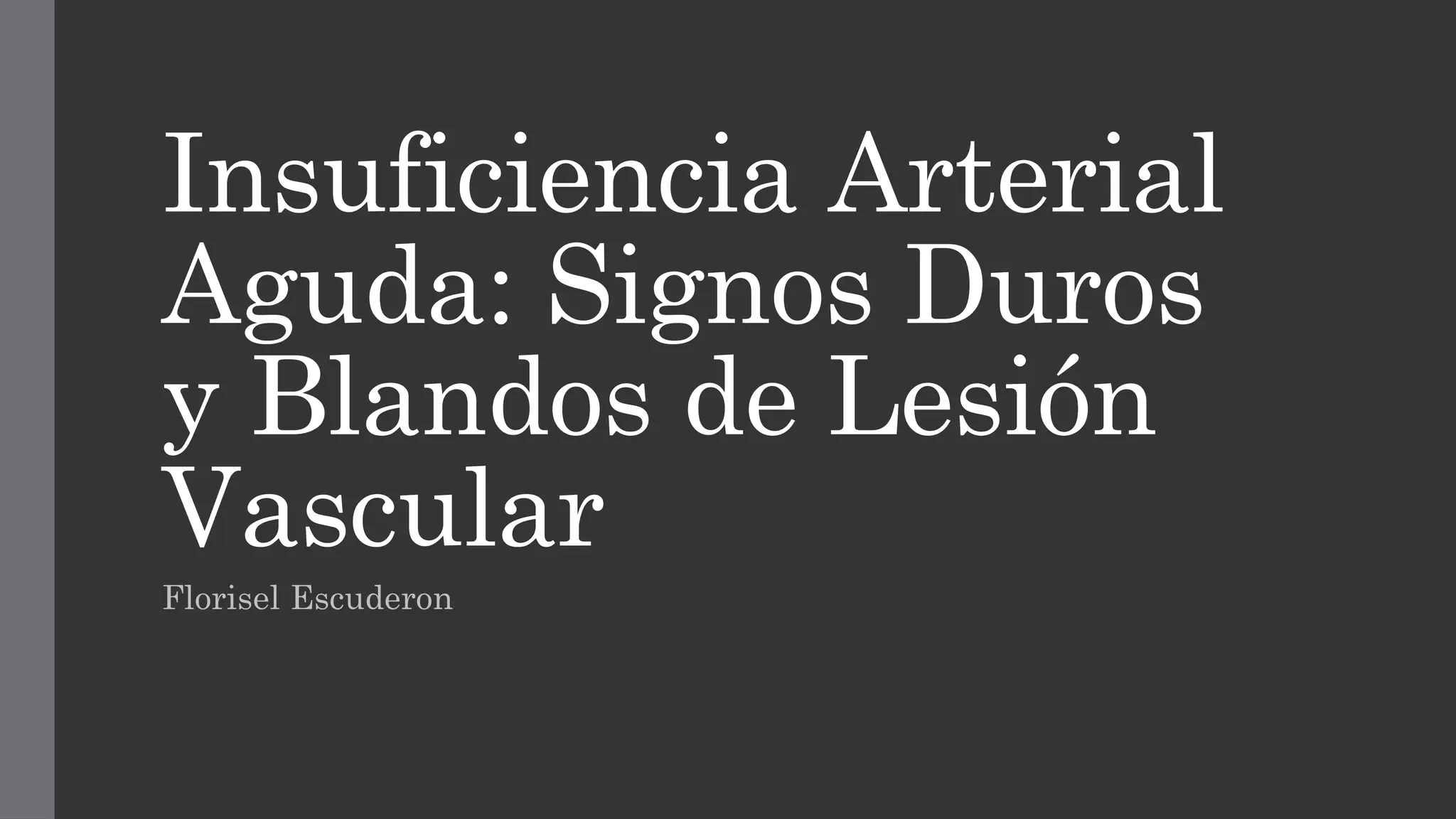 Insuficiencia Arterial Aguda: Signos blandos y Duros | PPTX
