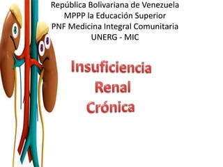 República Bolivariana de Venezuela
MPPP la Educación Superior
PNF Medicina Integral Comunitaria
UNERG - MIC
 