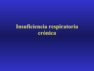 Insuficiencia respiratoria crónica 