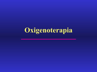 Oxigenoterapia 