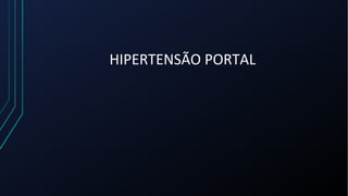 HIPERTENSÃO PORTAL
 